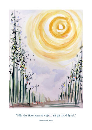 Når du ikke kan se vejen, så gå mod lyset